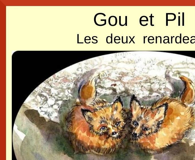 Gou et Pil version numérique en PDF imprimable ou diaporama PPT
On trouve ces versions numériques sur cette page :
http://www.yanpetro-kavlan.fr/437974710